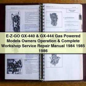 E-Z-GO GX-440 & GX-444 Gas Powered Models Owners Operation & Manual completo de servicio y reparación del taller 1984 1985 1986