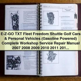 E-Z-GO TXT Fleet Freedom Shuttle Golf Cars & Personal Vehicles (Gasoline Powered) Manual completo de servicio y reparación del taller 2007 2008 2009 2010 2011 2012 2013