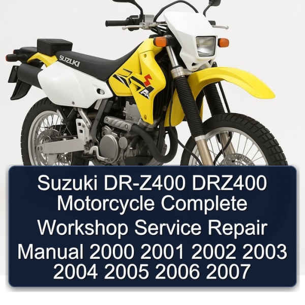 Suzuki DR-Z400 DRZ400 Motorcycle Manual completo de servicio y reparación del taller 2000 2001 2002 2003 2004 2005 2006 2007