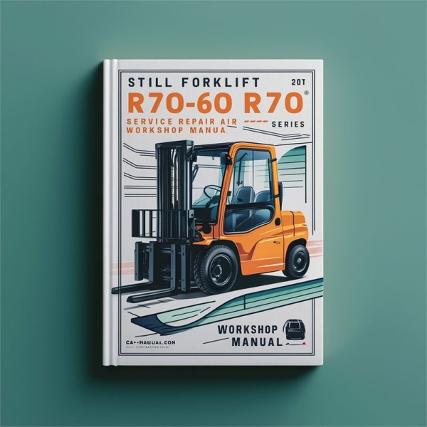 Still Forklift R70-60 R70-70 R70-80 Series Service Repair Workshop Manual