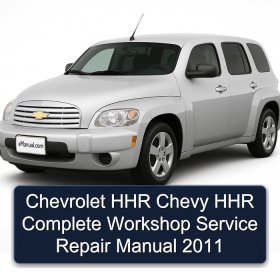 Chevrolet HHR Chevy HHR Complete Workshop Service Repair Manual 2011