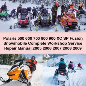Polaris 500 600 700 800 900 XC SP Fusion Snowmobile Manual completo de servicio y reparación del taller 2005 2006 2007 2008 2009