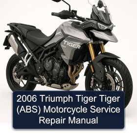2006 Triumph Tiger Tiger (ABS) Motorcycle Service Repair Manual
