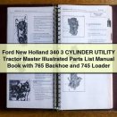 Ford New Holland 340 3 CYLINDER UTILITY Tractor Parts List Manual with 765 BACKHOE and 745 Loader PDF Download