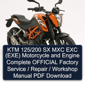 KTM 125/200 SX MXC EXC (EXE) Motorcycle and Engine Complete OFFICIAL Factory Service / Repair / Workshop Manual PDF Download