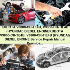 KUBOTA V3800-CR-TE4B V3800-CR-TIE4B (Hyundai) Diesel Engine Service Repair Manual