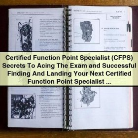 Certified Function Point Specialist (CFPS) Exam Secrets and Career Guide by Todd Bradford