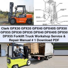 Clark GPX30-55 DPX30-55 Forklift Truck Workshop Service & Repair Manual PDF Download