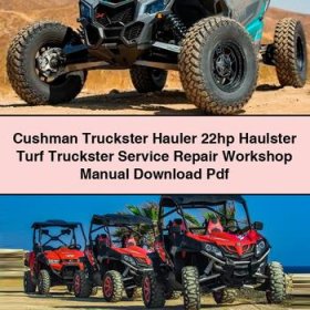 Cushman Truckster Hauler 22hp Haulster Turf Truckster Service Repair Workshop Manual Pdf