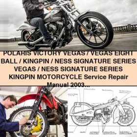 Polaris Victory Vegas/Vegas Eight Ball/Kingpin/Ness Signature Series Motorcycle Service Repair Manual 2003-2006
