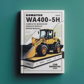 Komatsu WA400-5H Wheel Loader Complete Workshop Service Repair Manual