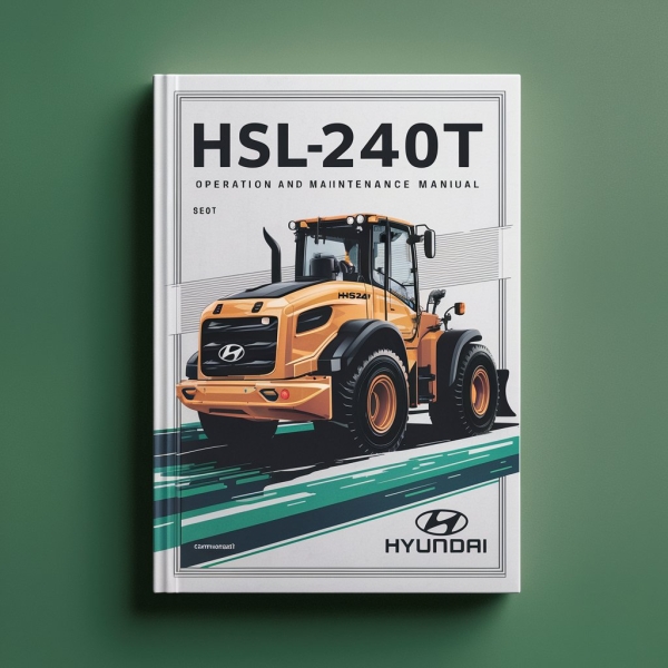 Hyundai HSL240T Loader Operation and Maintenance Manual