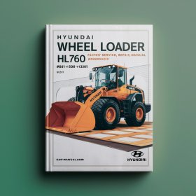 Hyundai Wheel Loader HL760 (#1001-#1301) Factory Service/Repair/ Workshop Manual