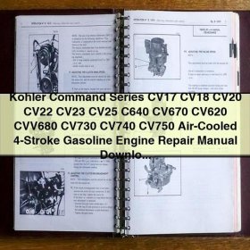 Kohler Command Series CV17 CV18 CV20 CV22 CV23 CV25 C640 CV670 CV620 CVV680 CV730 CV740 CV750 Air-Cooled 4-Stroke Gasoline Engine Repair Manual