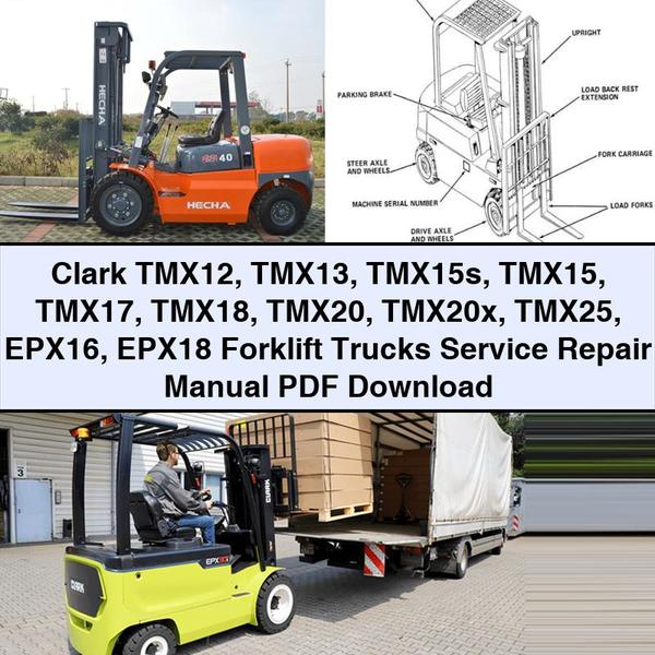 Clark TMX12 TMX13 TMX15s TMX15 TMX17 TMX18 TMX20 TMX20x TMX25 EPX16 EPX18 Forklift Trucks Service Repair Manual