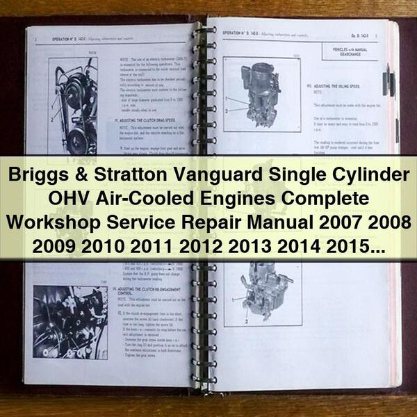 Manual de reparación y servicio de taller completo de motores refrigerados por aire OHV de un solo cilindro Briggs &amp; Stratton Vanguard 2007 2008 2009 2010 2011 2012 2013 2014 2015