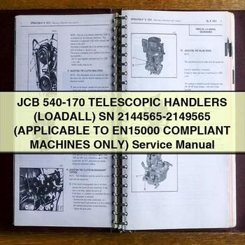 JCB 540-170 TELESCOPIC Handlers (LOADALL) SN 2144565-2149565 (APPLICABLE to EN15000 COMPLIANT Machines ONLY) Service Repair Manual