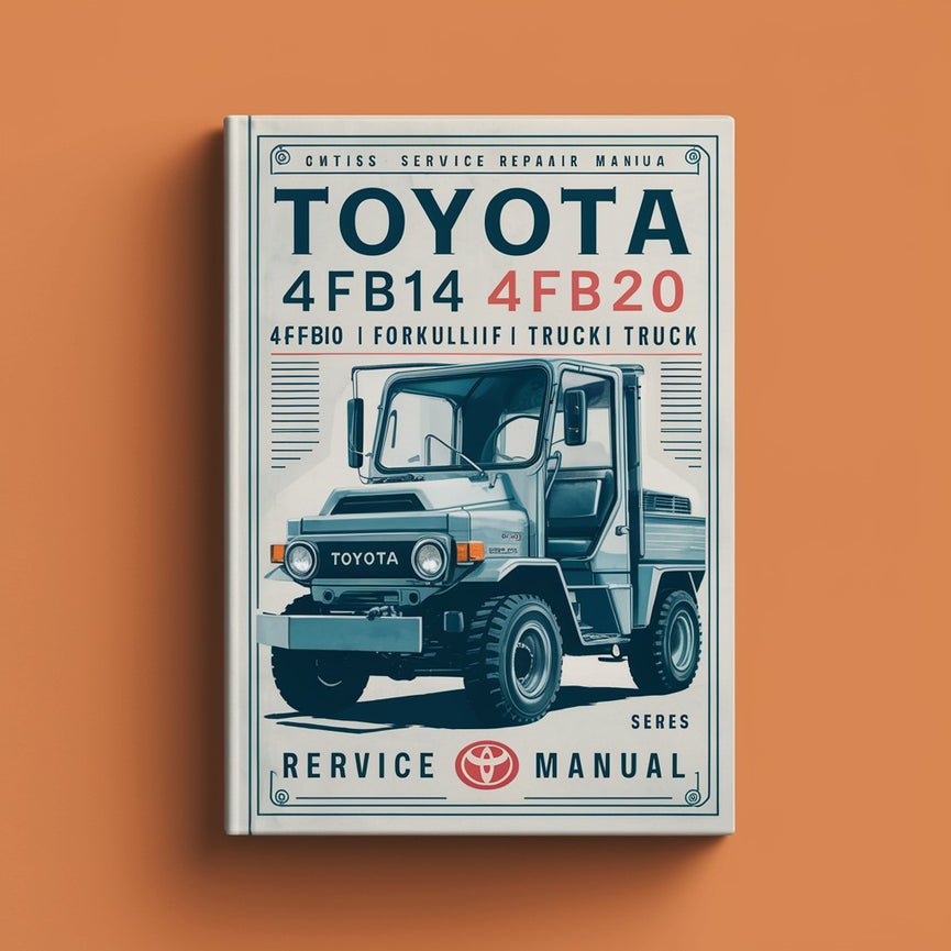 Manual de servicio y reparación de carretillas elevadoras de la serie Toyota 4FB10 4FB14 4FB15 4FB20 4FB25 2FB30 4FBJ20 4FBJ25 FBA10 FBA15 FBA20 FBA25 FBA30