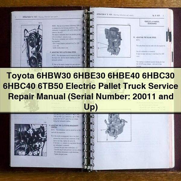 Toyota Electric Pallet Truck Service & Repair Manual (6HBW30, 6HBE30, 6HBE40, 6HBC30, 6HBC40, 6TB50) (Serial Number 20011 and Up)