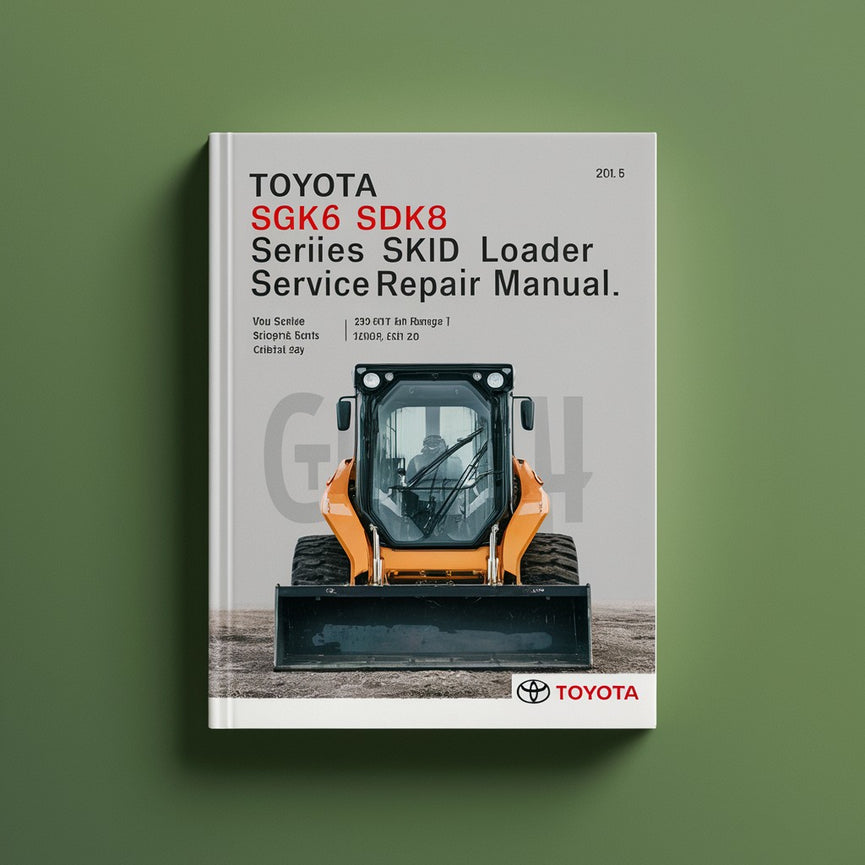 Toyota SGK6 SDK6 SDK8 Series Skid Steer Loader Service Repair Manual