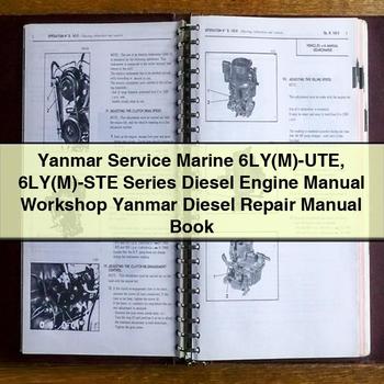 Yanmar Service Marine 6LY(M)-UTE 6LY(M)-STE Series Diesel Engine Manual Workshop Yanmar Diesel Repair Manual Book