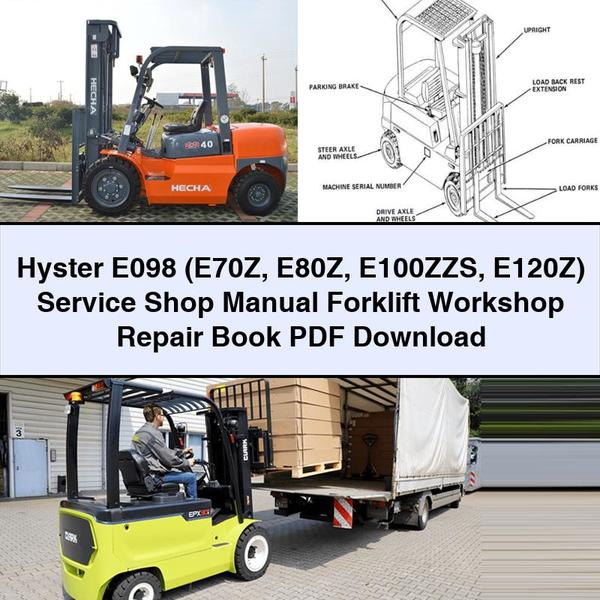 Hyster E098 (E70Z E80Z E100ZZS E120Z) Service Shop Manual Forklift Workshop Repair Book