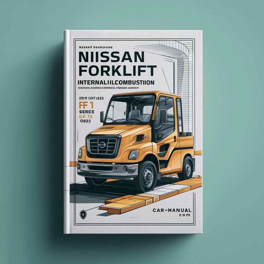 Manual de taller, reparación y servicio de fábrica de montacargas de combustión interna de Nissan serie 1F1 y 1F2* (motor de gas/GLP K15/K21/K25, motor diésel QD32)