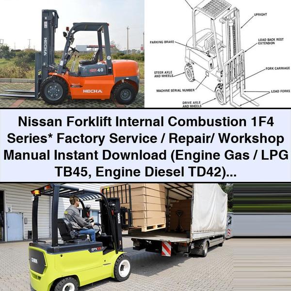 Manual de taller, reparación y servicio de fábrica de la carretilla elevadora de combustión interna Nissan serie 1F4 (motor de gas/GLP TB45, motor diésel TD42)