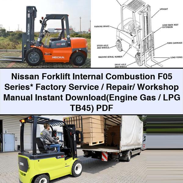 Nissan Forklift Internal Combustion F05 Series  Factory Service/Repair/ Workshop Manual (Engine Gas/LPG TB45)