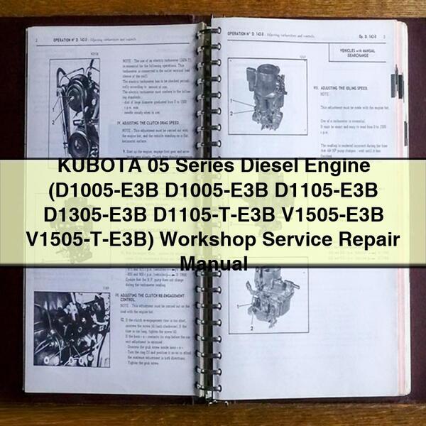 Manuel de réparation et d'entretien du moteur diesel KUBOTA série 05 (D1005-E3B D1005-E3B D1105-E3B D1305-E3B D1105-T-E3B V1505-E3B V1505-T-E3B)