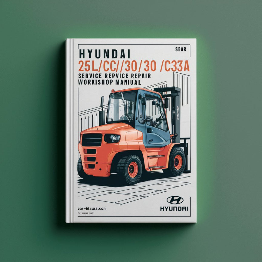 Hyundai 25L(C)/30L(C)/33L-7A Forklift Truck Service Repair Workshop Manual