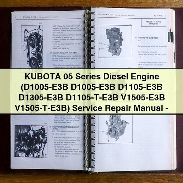 KUBOTA 05 Series Diesel Engine (D1005-E3B D1005-E3B D1105-E3B D1305-E3B D1105-T-E3B V1505-E3B V1505-T-E3B) Service Repair Manual-PDF