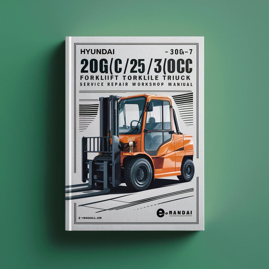 Hyundai 20G(C)/25G(C)/30G(C)-7 Forklift Truck Service Repair Workshop Manual