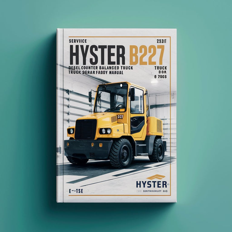 Hyster B227 (HR45-25 HR45-27 HR45-31 HR45-36L HR45-40LS HR45-40S HR45-45LSX) Diesel Counter Balanced Truck Service Repair Factory Manual