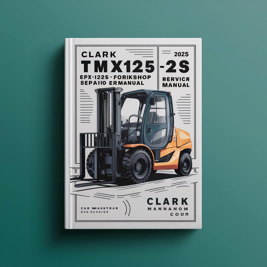 Clark TMX12-25 EPX 16-20s Forklift Workshop Service Repair Manual