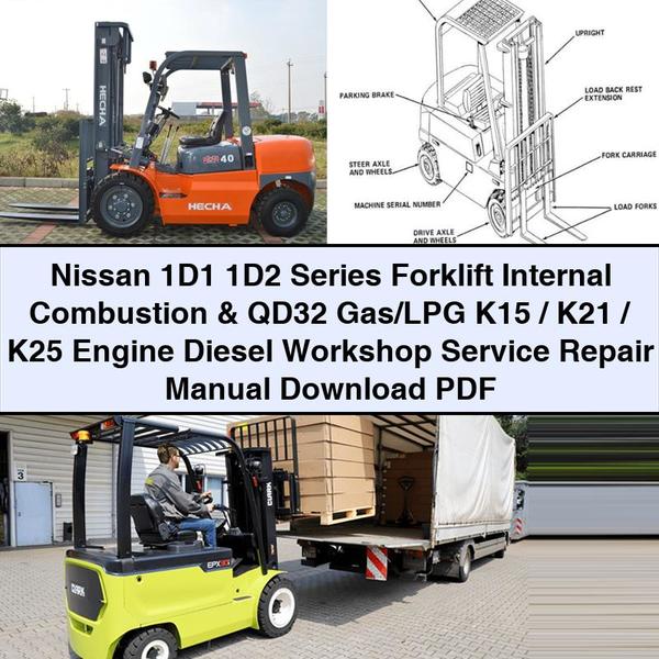 Manuel de réparation et d'entretien des chariots élévateurs à combustion interne et des moteurs diesel QD32 à gaz/GPL K15/K21/K25 de la série Nissan 1D1 1D2