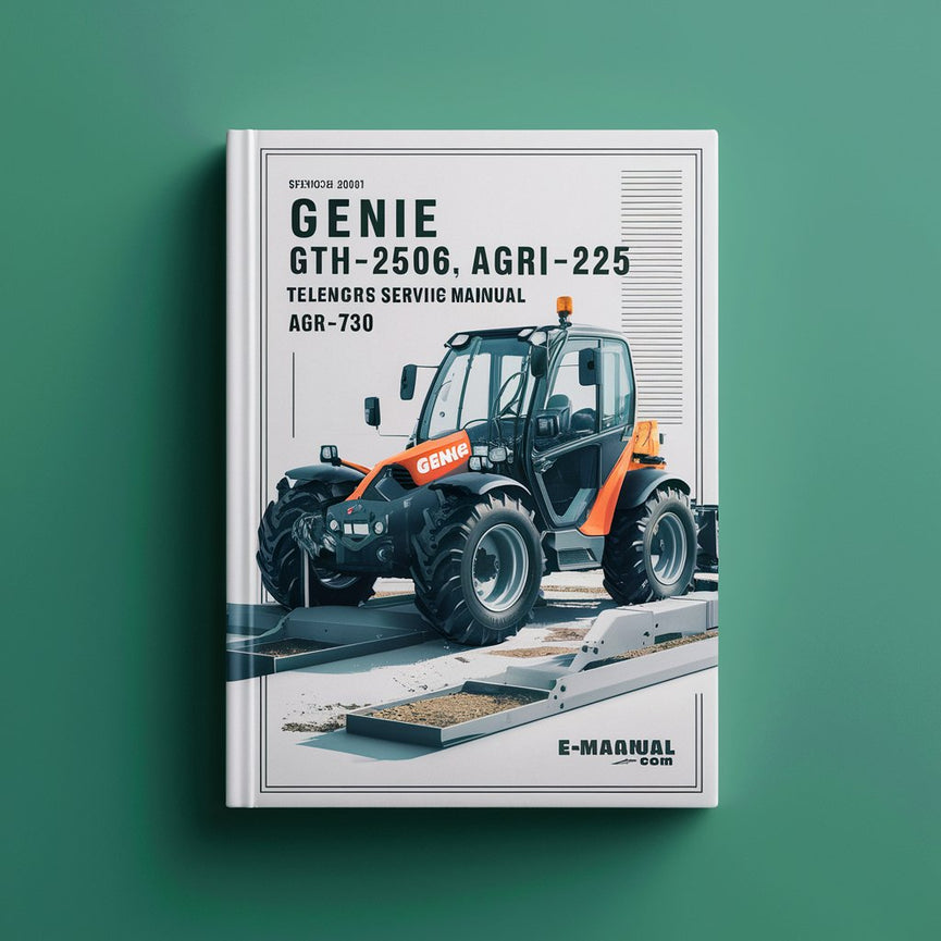 Genie GTH-2506 AGRI-625 GTH-3007 AGRI-730 Telehandlers Service Repair Manual