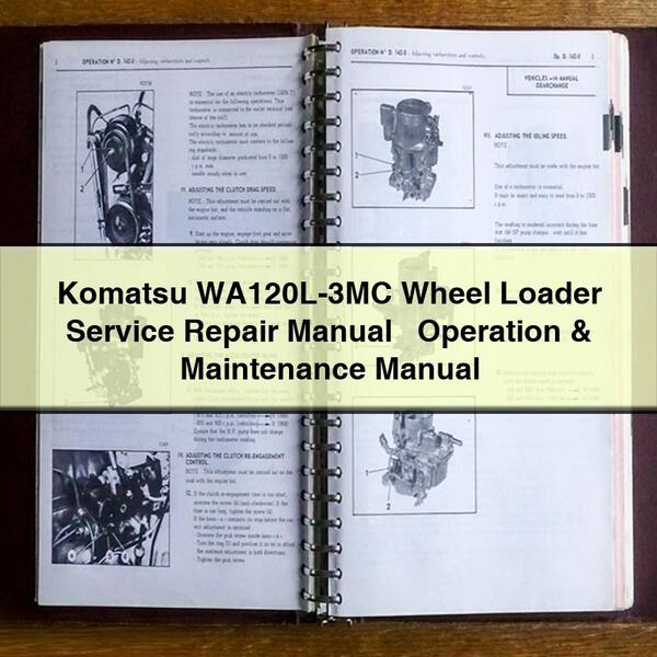 Manuel de réparation et d'utilisation de la chargeuse sur pneus Komatsu WA120L-3MC + Manuel d'utilisation et d'entretien