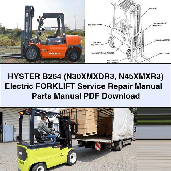 HYSTER B264 (N30XMXDR3 N45XMXR3) Electric Forklift Service Repair Manual + Parts Manual