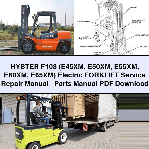 Manual de reparación y mantenimiento de carretilla elevadora eléctrica HYSTER F108 (E45XM E50XM E55XM E60XM E65XM) + Manual de piezas