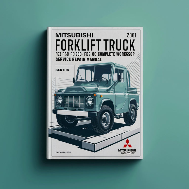 Mitsubishi Forklift Truck FG35 FG40 FD35 FD40 FD45 FD50 FD50C Complete Workshop Service Repair Manual