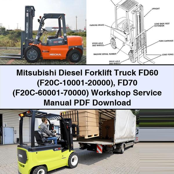 Mitsubishi Diesel Forklift Truck FD60 (F20C-10001-20000) FD70 (F20C-60001-70000) Workshop Service Repair Manual