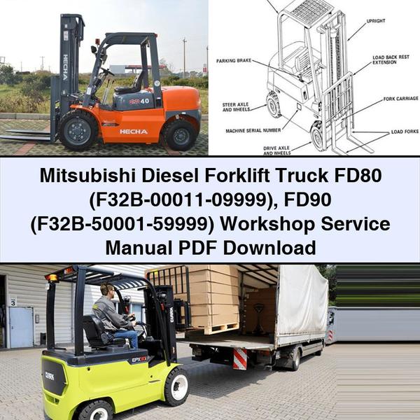 Mitsubishi Diesel Forklift Truck FD80 (F32B-00011-09999) FD90 (F32B-50001-59999) Workshop Service Repair Manual