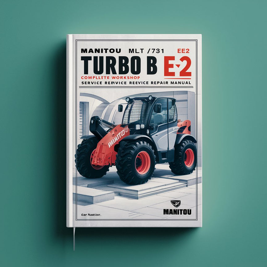 Manual completo de reparación y servicio del cargador telescópico Manitou MLT 731 Turbo B E2