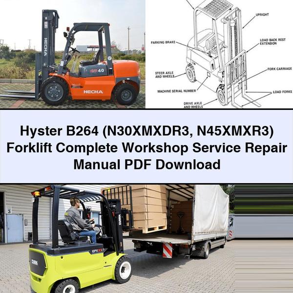 Hyster B264 (N30XMXDR3 N45XMXR3) Forklift Complete Workshop Service Repair Manual