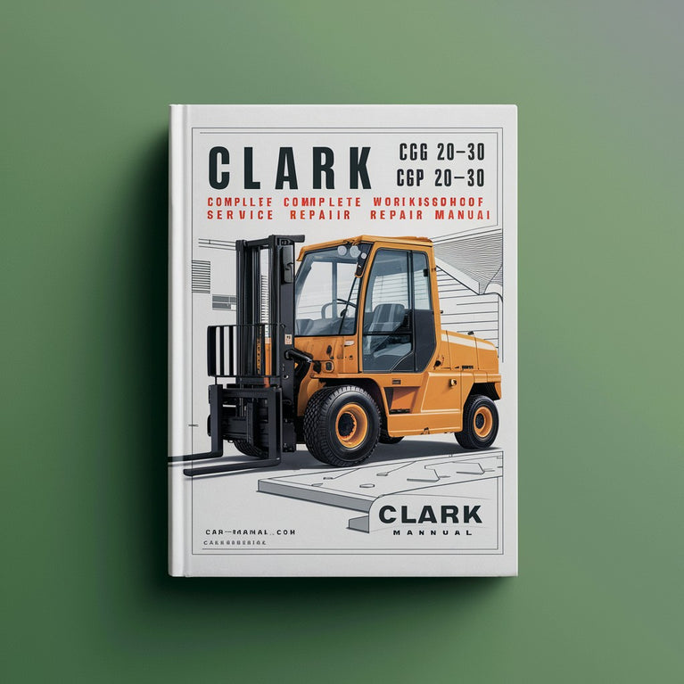 Clark CGC 20-30 CGP 20-30 CDP 20-30 Forklift Complete Workshop Service Repair Manual