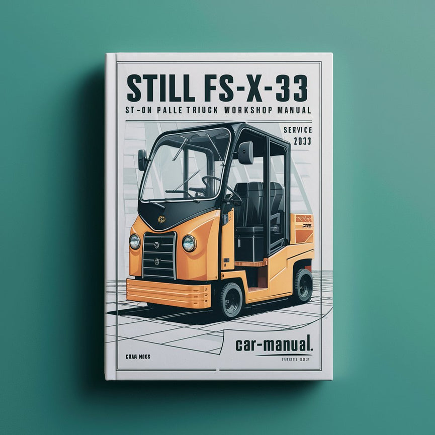 Manuel d'atelier de réparation et d'entretien du transpalette assis Still FS-X-33