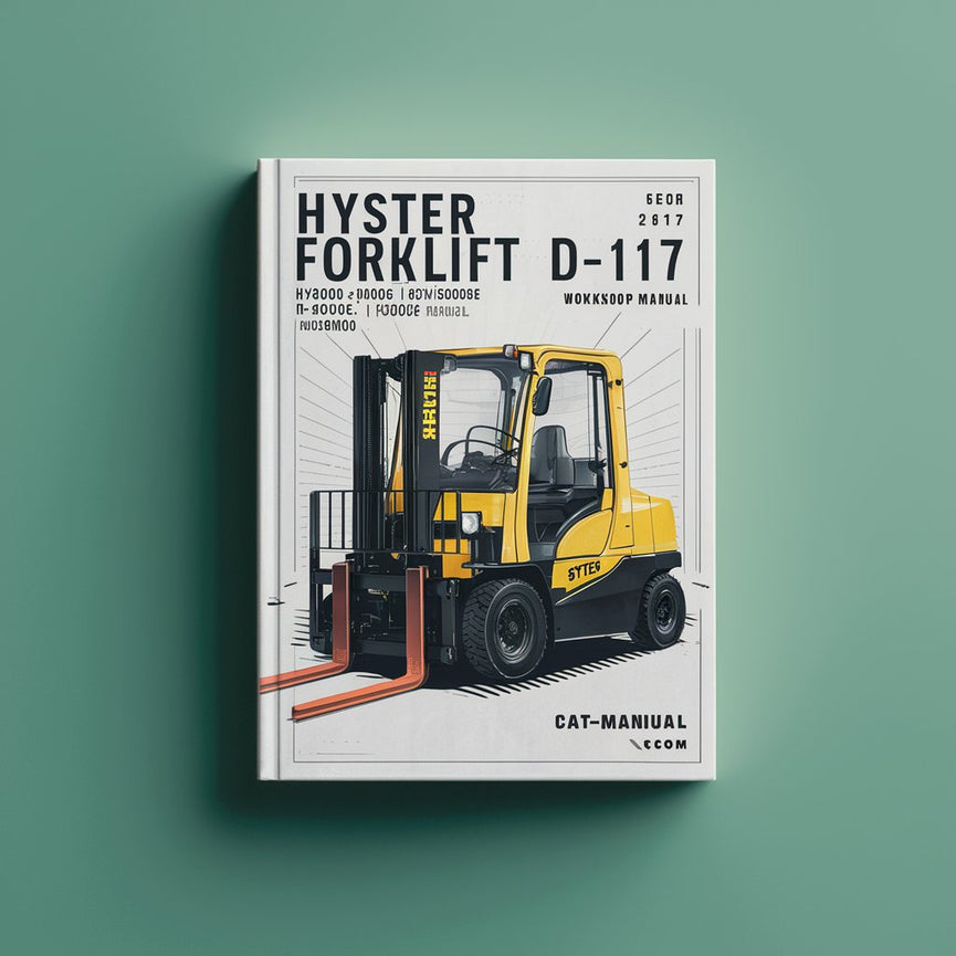 Hyster Forklift Type D117: H36.00E (H800E) H40.00E (H880E) H44.00E (H970E) H48.00E (H1050E) Workshop Manual