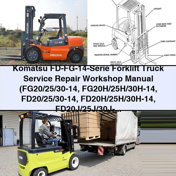 Komatsu FD-FG-14-Serie Forklift Truck Service Repair Workshop Manual (FG20/25/30-14 FG20H/25H/30H-14 FD20/25/30-14 FD20H/25H/30H-14 FD20J/25J/30J-14)