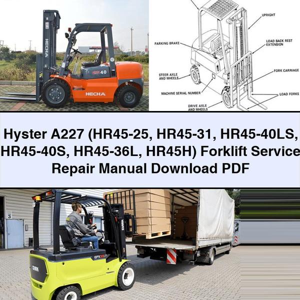 Hyster A227 (HR45-25 HR45-31 HR45-40LS HR45-40S HR45-36L HR45H) Forklift Service Repair Manual